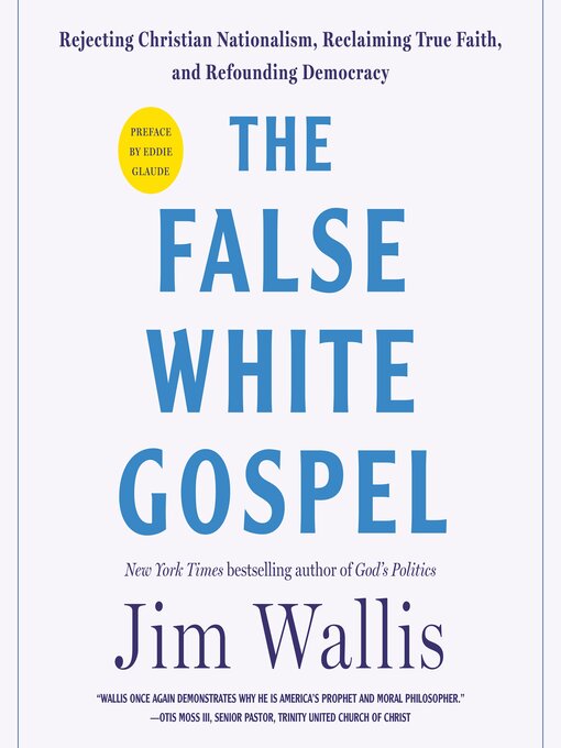Title details for The False White Gospel by Jim Wallis - Wait list